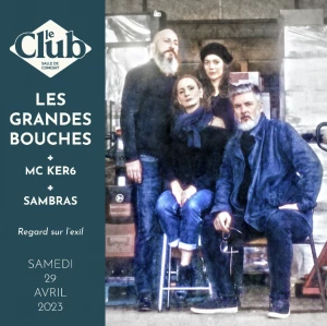 Affiche Concert : Les Grandes Bouches + Sambras + MC KER6 