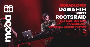 Affiche Mobadub #28 / Dawa Hi Fi meets Roots Raid + La Bouture Dub powered by After All Sound System