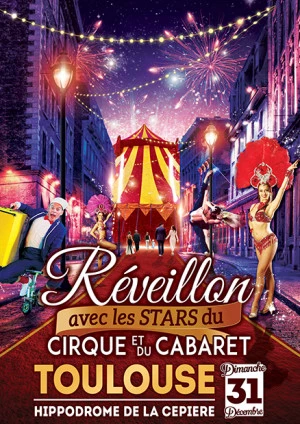 Affiche Réveillon avec les Stars du Cirque et du Cabaret - Hippodrome de Toulouse