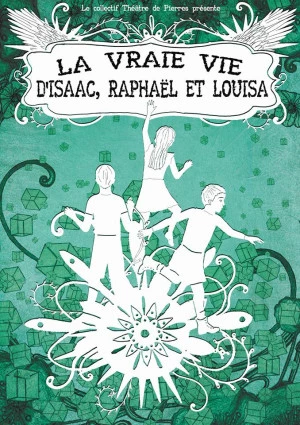 Affiche La vraie vie d'Isaac, Raphaël et Louisa