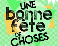 Affiche UNE BONNE FÊTE DE CHOSES • Les 10 ans de Frissons & Hanneton