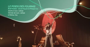 Affiche Théâtre "Le poids des fourmis" par Bluff Théâtre - David Paquet et Philippe Cyr