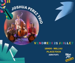 Affiche Millau Jazz Festival - Joshua Perez Trio - 21 Juillet 