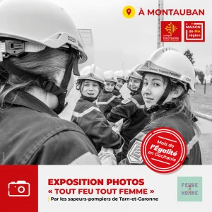 Affiche Mois de l'Egalité en Occitanie. Exposition "Tout feu tout femme" mardi 14 mars à 18h à la Maison de Ma Région à Montauban 